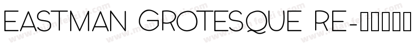 Eastman Grotesque Re字体转换